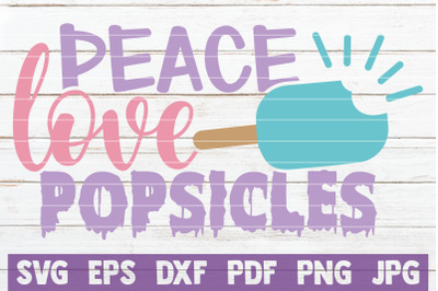 Peace Love Popsicles SVG Cut File