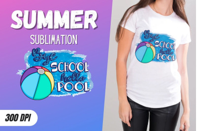 Bye school hello pool Sublimation