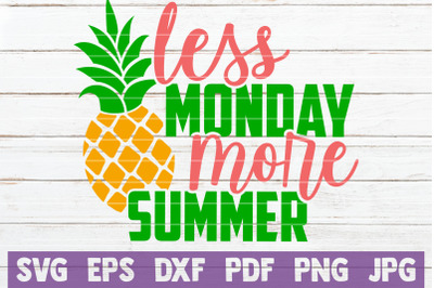 Less Monday More Summer SVG Cut File