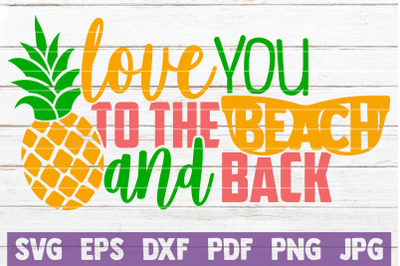 Love You To The Beach And Back SVG Cut File