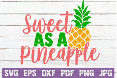 Sweet As A Pineapple SVG Cut File