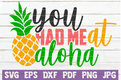 You Had Me At Aloha SVG Cut File