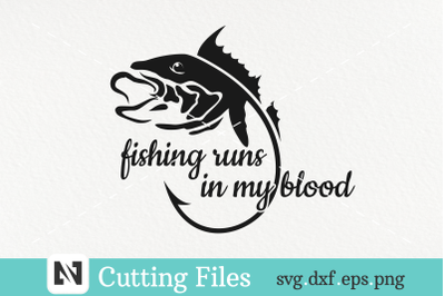 Fishing Runs in My Blood Svg, Fishing Svg, Fishing Graphics, Fishing H
