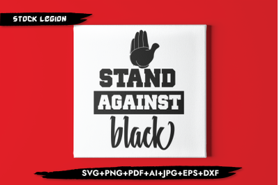 Stand Against Black SVG
