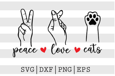 Peace Love Cats SVGfunny svg&2C; svg&2C; cut files&2C; funny quotes svg&2C; funny