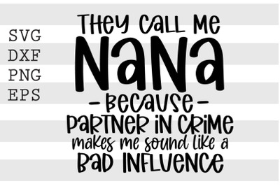 They call me nana because partner in crime makes me sound like .. SVG