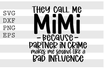 They call me mimi because partner in crime makes me sound like .. SVG