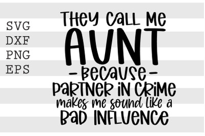 They call me aunt because partner in crime makes me sound like .. SVG