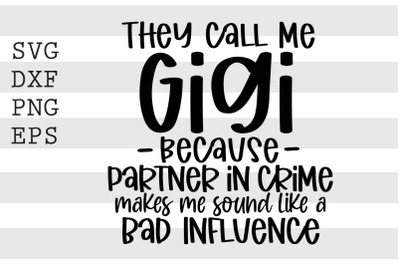 They call me gigi because partner in crime makes me sound like .. SVG