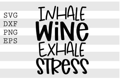 Inhale wine Exhale stress SVG