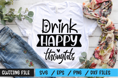 drink happy thoughts svg