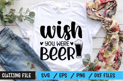 wish you were beer svg