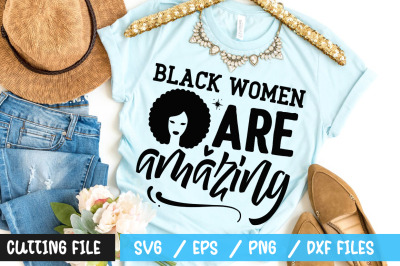 Black women are amazing svg