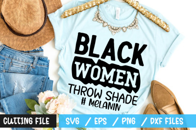 Black women throw shade # melanin svg