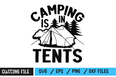 Camping is in tents svg