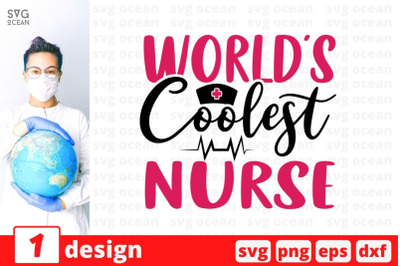 World&amp;&23;039;s coolest nurse SVG Cut File