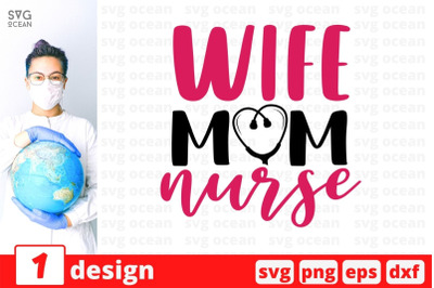 Wife mom nurse SVG Cut File