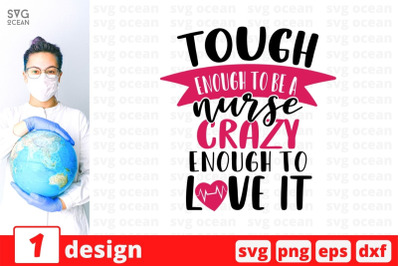 Tough enough to be a nurse crazy enough SVG Cut File