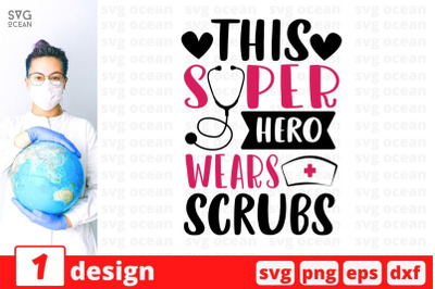 This super hero wears scrubs SVG Cut File