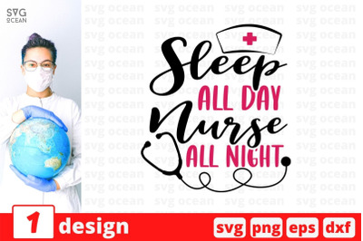 Sleep all day nurse all night SVG Cut File