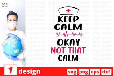 Keep calm okay not that calm SVG Cut File