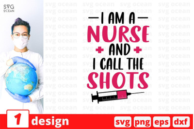 I am a nurse and I call the shots SVG Cut File