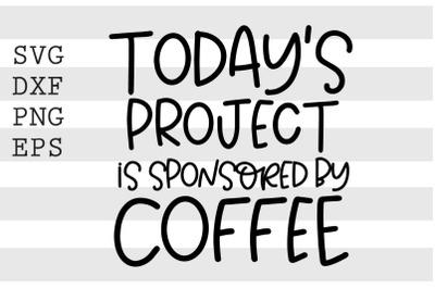 Todays project is sponsored by coffee SVG