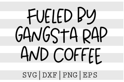 Fueled by gangsta rap and coffee SVG