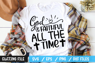 God Is Faithful All The Time svg