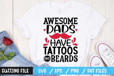 Awesome dads have tattoos and beards svg