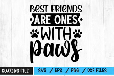 Best friends are ones with paws svg