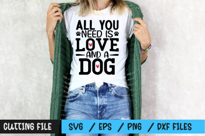 All you need is love and a dog svg