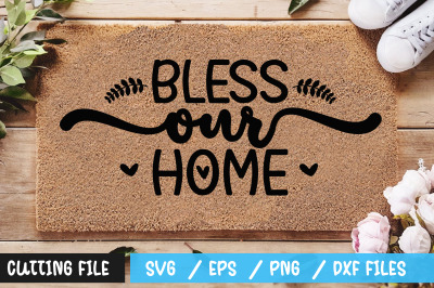 Bless our home svg