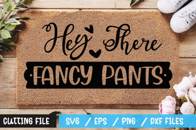 Hey There Fancy Pants svg