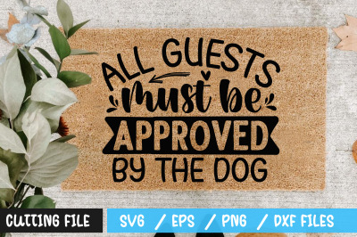 all guests must be approved by the dog svg