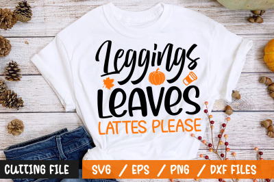 Leggings leaves lattes please svg