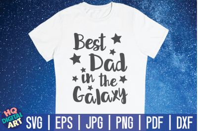 Best dad in the galaxy SVG | Father&#039;s Day quote