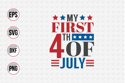 My first 4th of July - 4th of July quotes design vector.