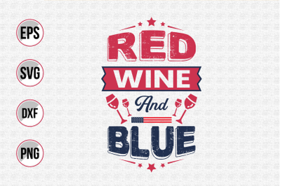 Red wine and blue - 4th of July t shirts design Vector graphic.