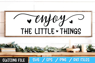 Enjoy The Little Things svg