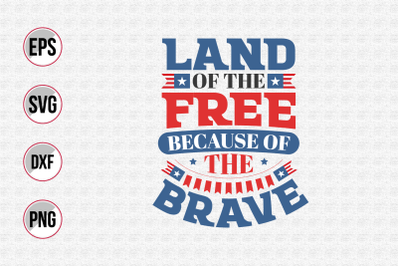 Land of the free because of the brave