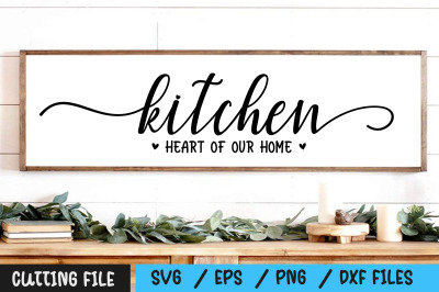 Kitchen Heart Of Our Home svg