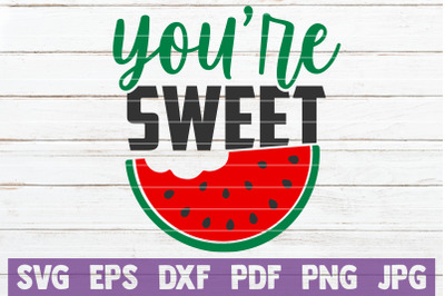 You&#039;re Sweet SVG Cut File