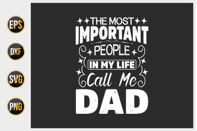 The most important people call me dad