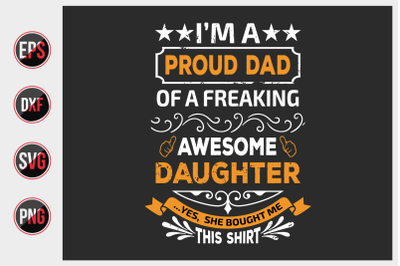 i&#039;m a proud dad of a freaking awesome daughter