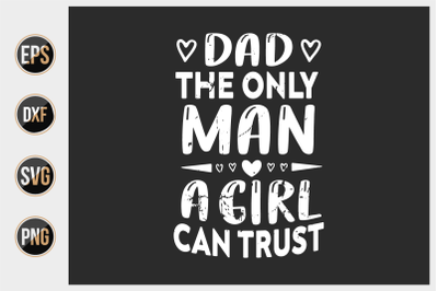 dad the only man a girl can trust
