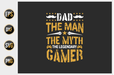 Dad the man, the myth, the legendary gamer