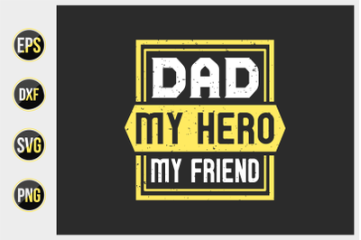 dad my hero my friend