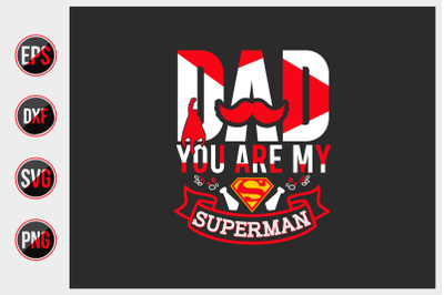 dad you are my superman
