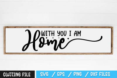 With You I Am Home svg